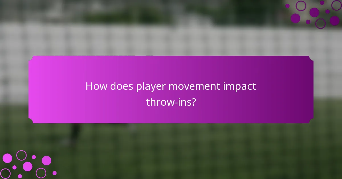 How does player movement impact throw-ins?