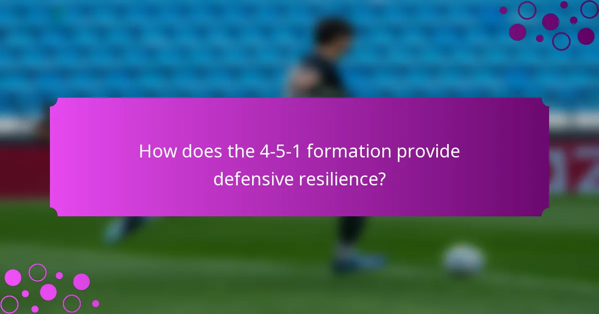 How does the 4-5-1 formation provide defensive resilience?