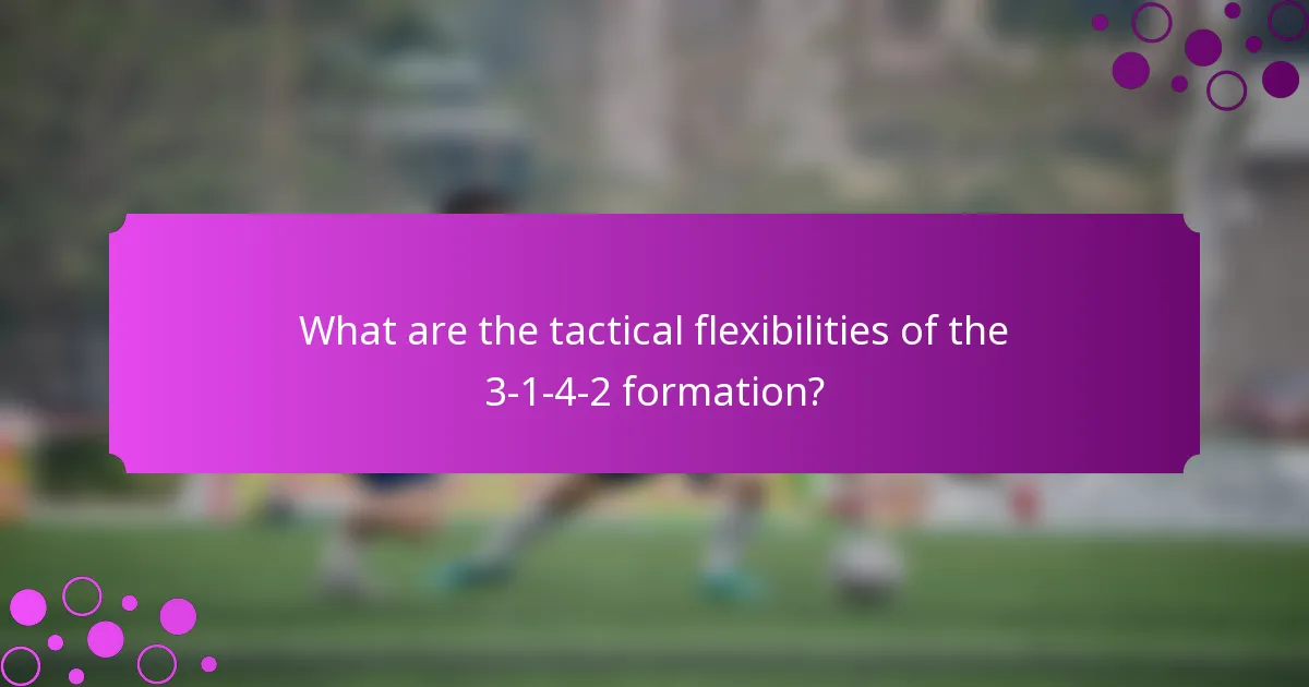What are the tactical flexibilities of the 3-1-4-2 formation?
