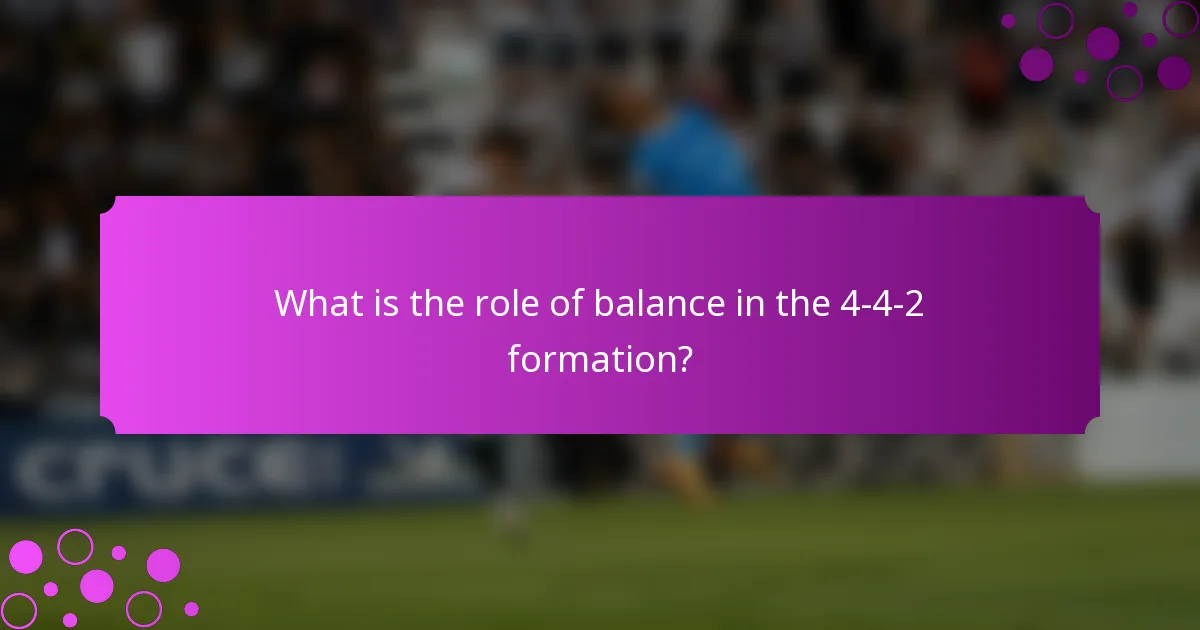 What is the role of balance in the 4-4-2 formation?